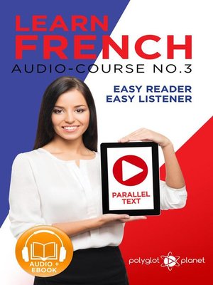 cover image of Learn French--Easy Reader | Easy Listener | Parallel Text Audio Course No. 3
